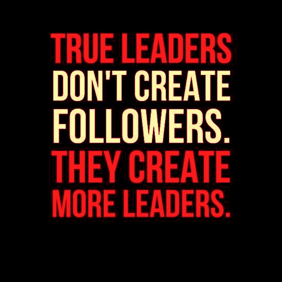 True-Leaders-Dont-Create-Followers-They-Create-More-Leaders-3.jpg